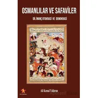 Osmanlılar ve Safaviler - Ali Kemal Yıldırım - Peri Yayınları