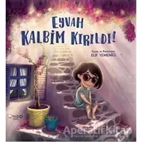 Eyvah Kalbim Kırıldı! - Elif Yemenici Şen - Redhouse Kidz Yayınları