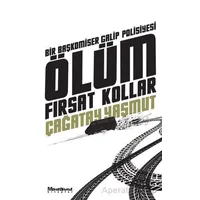 Ölüm Fırsat Kollar - Çağatay Yaşmut - Maceraperest Kitaplar