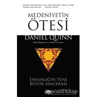 Medeniyetin Ötesi - Daniel Quinn - Maya Kitap