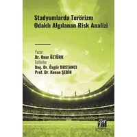 Stadyumlarda Terörizm Odaklı Algılanan Risk Analizi - Onur Öztürk - Gazi Kitabevi