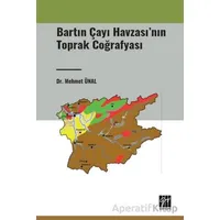 Bartın Çayı Havzasının Toprak Coğrafyası - Mehmet Ünal - Gazi Kitabevi