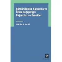 Sürdürülebilir Kalkınma ve İklim Değişikliği: Bağıntılar ve Örnekler - İzzet Arı - Gazi Kitabevi