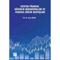 Asya’da Finansal Güvenlik Mekanizmaları Ve Parasal Birlik Arayışları - Güven Delice - Gazi Kitabevi