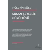 Susan Şeylerin Gürültüsü - Hüseyin Köse - Everest Yayınları