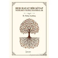 Her Hayat Bir Kitap - R. Tülay Çatbaş - İkinci Adam Yayınları