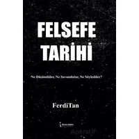 Felsefe Tarihi - FerdiTan - İkinci Adam Yayınları