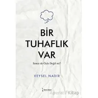 Bir Tuhaflık Var - Veysel Nadir - İkinci Adam Yayınları
