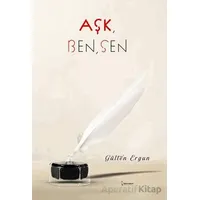 Aşk, Ben, Sen - Gülten Ergün - İkinci Adam Yayınları