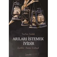 Arıları İstemek İyidir - Tayfun Sadak - İkinci Adam Yayınları