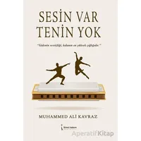 Sesin Var Tenin Yok - Muhammed Ali Kavraz - İkinci Adam Yayınları