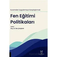 Kuramdan Uygulamaya Karşılaştırmalı Fen Eğitimi Politikaları - İlke Çalışkan - Akademisyen Kitabevi