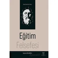 Eğitim Felsefesi - İbrahim Arslanoğlu - Akademisyen Kitabevi
