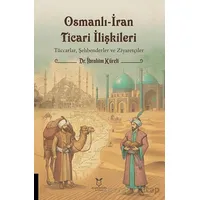 Osmanlı-İran Ticari İlişkileri - İbrahim Küreli - Akademisyen Kitabevi