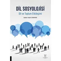 Dil Sosyolojisi Dil ve Toplum Etkileşimi - Kolektif - Akademisyen Kitabevi