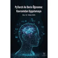 PyTorch ile Derin Öğrenme: Kavramdan Uygulamaya - Yılmaz Kaya - Akademisyen Kitabevi