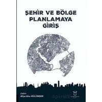 Şehir ve Bölge Planlamaya Giriş - Kolektif - Akademisyen Kitabevi