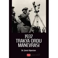 1937 Trakya Ordu Manevrası - Şenol Alparslan - Nobel Bilimsel Eserler