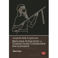 Anadolu Halk Ezgilerinin Bağlama İcracılığı ve Temsilcileri Üzerinden İncelenmesi