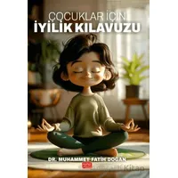 Çocuklar İçin İyilik Kılavuzu - Muhammet Fatih Doğan - Nobel Bilimsel Eserler