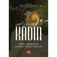 Her Şeyin Sebebi Kadın - Kolektif - Nobel Bilimsel Eserler