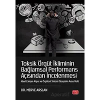 Toksik Örgüt İkliminin Bağlamsal Performans Açısından İncelenmesi