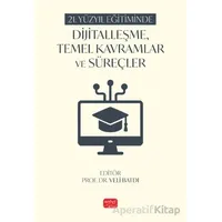 21. Yüzyıl Eğitiminde Dijitalleşme, Temel Kavramlar ve Süreçler - Kolektif - Nobel Bilimsel Eserler