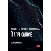 Probability and Probability Distributions With R Applications