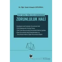 5237 Sayılı Türk Ceza Kanununda Zorunluluk Hali - Hüseyin Ertuğrul - Adalet Yayınevi