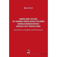 Anonim Şirket Özelinde Pay Sahibinin Yönetim Kurulu Üyelerinin Sorumluluğundan Kaynaklı Zararları Ta