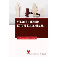 Velayet Hakkının Kötüye Kullanılması - Ümran Yıldırım Altun - Adalet Yayınevi