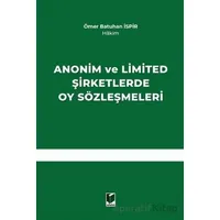 Anonim ve Limited Şirketlerde Oy Sözleşmeleri - Ömer Batuhan İspir - Adalet Yayınevi