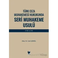 Türk Ceza Muhakemesi Hukukunda Seri Muhakeme Usulü (CMK m. 250) - Cem Şenol - Adalet Yayınevi
