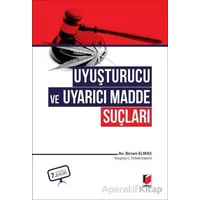 Uyuşturucu ve Uyarıcı Madde Suçları - Birsen Elmas - Adalet Yayınevi