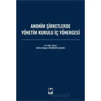 Anonim Şirketlerde Yönetim Kurulu İç Yönergesi - Zehra İlgün Mağden Çamlı - Adalet Yayınevi