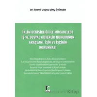 İklim Değişikliği ile Mücadelede İş ve Sosyal Güvenlik Hukukunun Araçları, İşin ve İşçinin Korunması