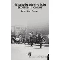 Filistin’in Türkiye İçin Ekonomik Önemi - Franz Carl Endres - Dorlion Yayınları