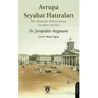 Avrupa Seyahat Hatıraları - Şerafeddin Mağmumi - Dorlion Yayınları