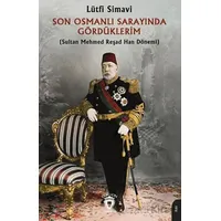 Son Osmanlı Sarayında Gördüklerim - Lütfi Simavi - Dorlion Yayınları