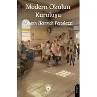 Modern Okulun Kuruluşu - Johann Heinrich Pestalozzi - Dorlion Yayınları