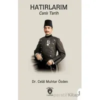 Hatırlarım - Canlı Tarih - Celal Muhtar Özden - Dorlion Yayınları