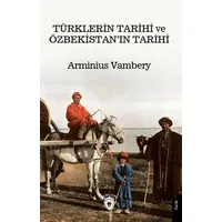 Türklerin Tarihi ve Özbekistan’ın Tarihi - Arminius Vambery - Dorlion Yayınları