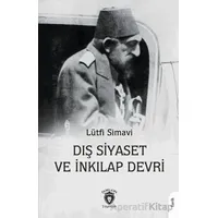 Dış Siyaset ve İnkılap Devri - Lütfi Simavi - Dorlion Yayınları