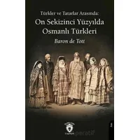Türkler ve Tatarlar Arasında: On Sekizinci Yüzyılda Osmanlı Türkleri