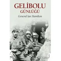 Gelibolu Günlüğü - General Ian Hamilton - Dorlion Yayınları