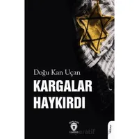 Kargalar Haykırdı - Doğu Kan Uçan - Dorlion Yayınları