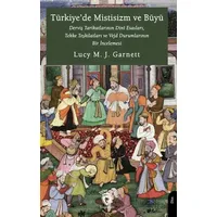 Türkiye’de Mistisizm ve Büyü - Lucy M. J. Garnett - Dorlion Yayınları