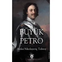 Büyük Petro - Aleksi Nikolayeviç Tolstoy - Dorlion Yayınları