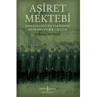 Aşiret Mektebi - Mehmet Ali Neyzi - İş Bankası Kültür Yayınları