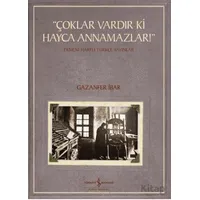 “Çoklar Vardır Ki Hayca Annamazlar!” - Ermeni Harfli Türkçe Yayınlar